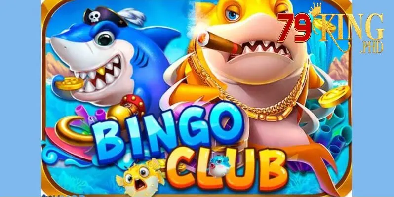 Bắn Cá 79King 3 Khám phá game Bingo Club cùng bắn cá 79King