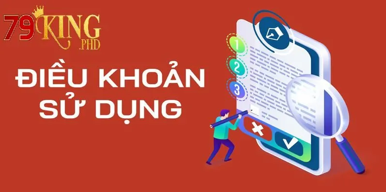 Điều Khoản Sử Dụng 79King 1 Điều Khoản Sử Dụng 79King chung cho hội viên