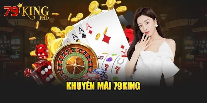 Khuyến Mãi 79King 1 Nạp tiền lần đầu được cộng thêm 100% giá trị nạp