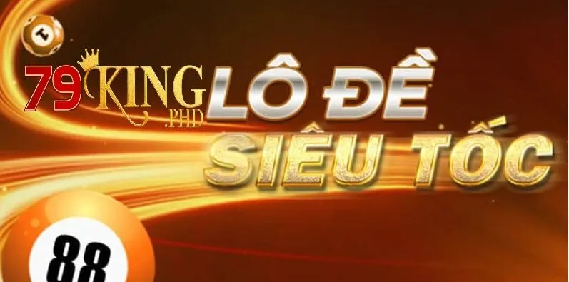 Trải nghiệm LÔ ĐỀ 79King siêu tốc tại 79KING