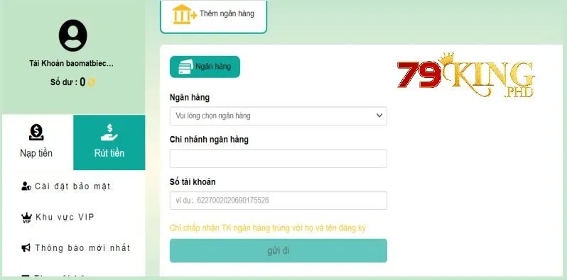 Rút Tiền 79KING 1 Điền đủ thông tin trong lần rút tiền 79KING đầu tiên