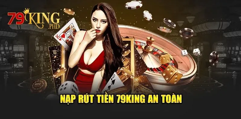 trang chủ 30 Nạp rút tiền 79King an toàn