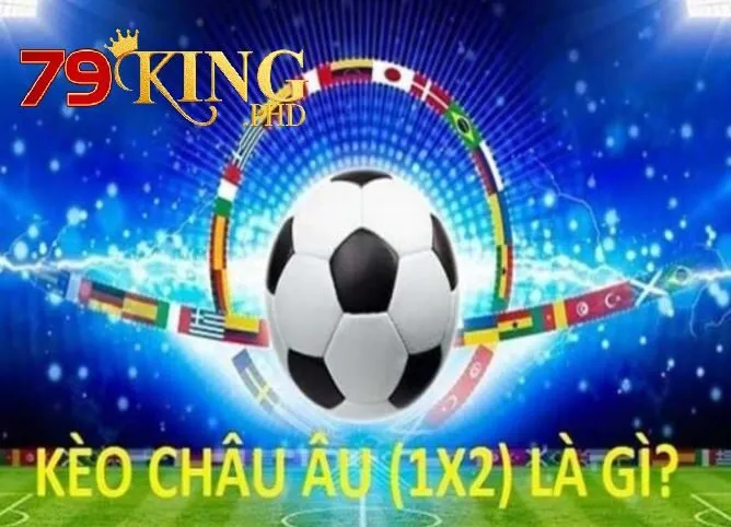 Kèo Châu Âu hấp dẫn người chơi