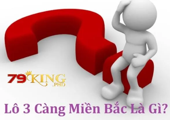 Lô 3 Càng – Tỷ Lệ Trúng Cực Cao Tại 79King Nên Chơi Ngay 2 Lô 3 càng miền bắc là gì?